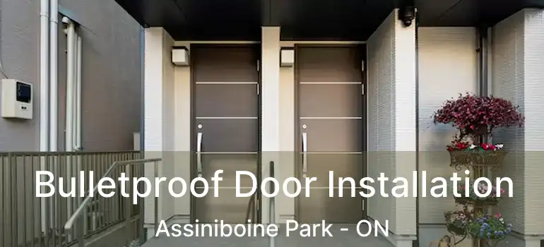 Bulletproof Door Installation Assiniboine Park - ON