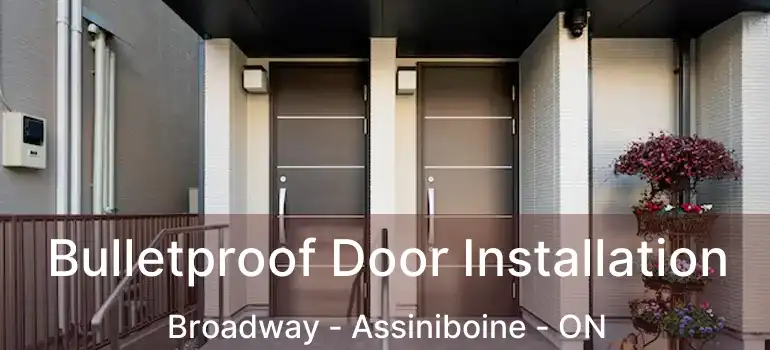  Bulletproof Door Installation Broadway - Assiniboine - ON
