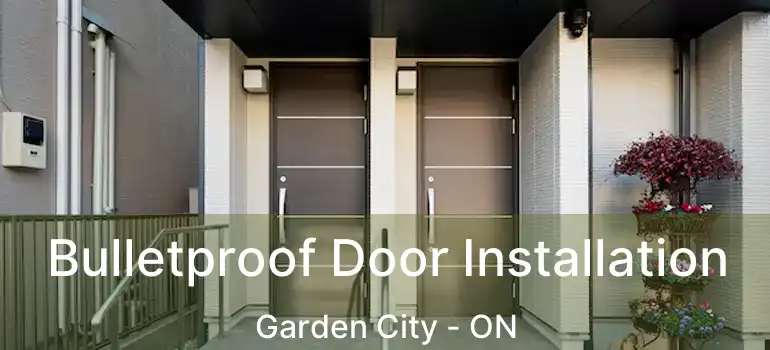  Bulletproof Door Installation Garden City - ON