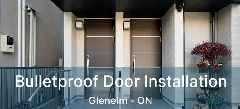  Bulletproof Door Installation Glenelm - ON