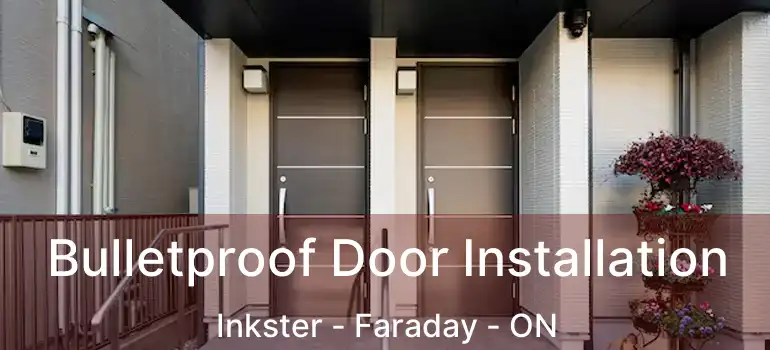  Bulletproof Door Installation Inkster - Faraday - ON