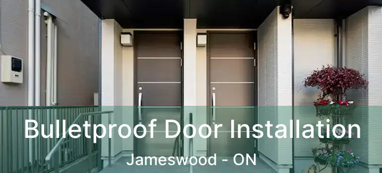  Bulletproof Door Installation Jameswood - ON