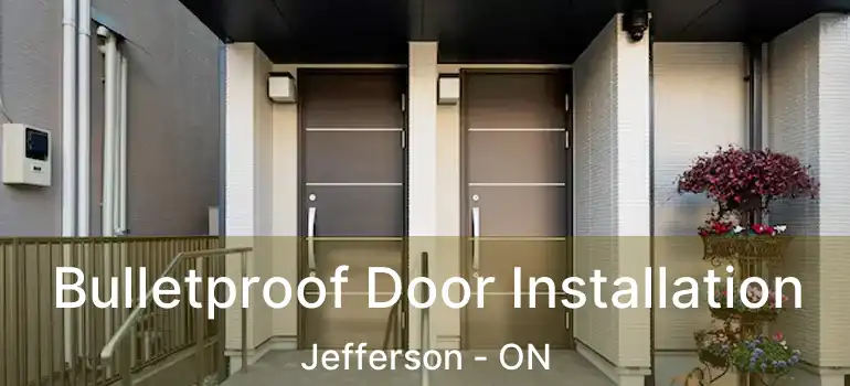  Bulletproof Door Installation Jefferson - ON
