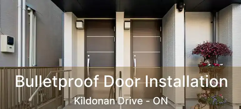  Bulletproof Door Installation Kildonan Drive - ON