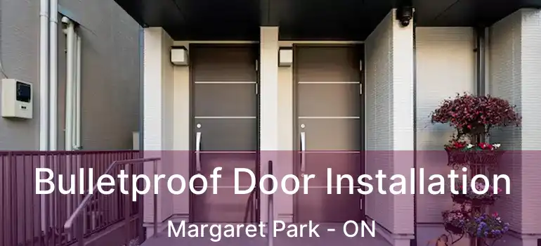  Bulletproof Door Installation Margaret Park - ON