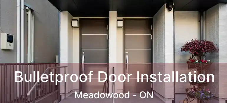  Bulletproof Door Installation Meadowood - ON