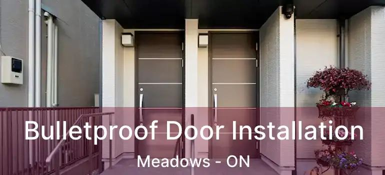  Bulletproof Door Installation Meadows - ON