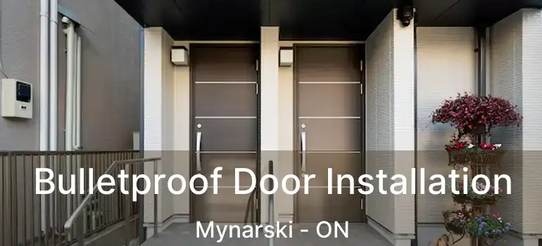  Bulletproof Door Installation Mynarski - ON