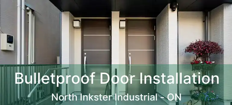  Bulletproof Door Installation North Inkster Industrial - ON