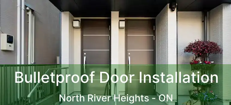  Bulletproof Door Installation North River Heights - ON