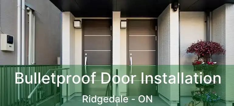  Bulletproof Door Installation Ridgedale - ON