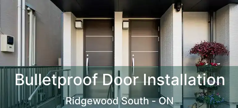  Bulletproof Door Installation Ridgewood South - ON