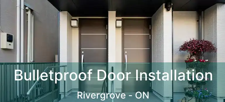  Bulletproof Door Installation Rivergrove - ON