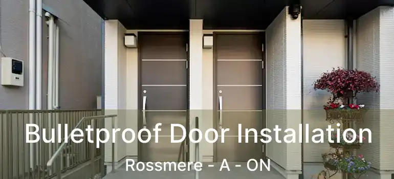  Bulletproof Door Installation Rossmere - A - ON