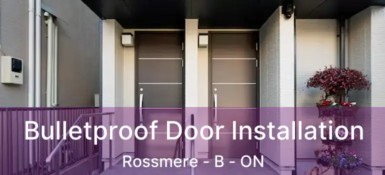  Bulletproof Door Installation Rossmere - B - ON