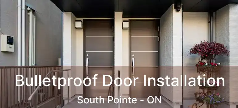  Bulletproof Door Installation South Pointe - ON