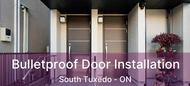  Bulletproof Door Installation South Tuxedo - ON