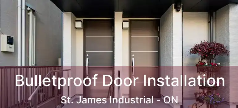  Bulletproof Door Installation St. James Industrial - ON