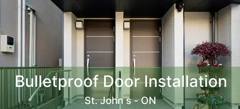  Bulletproof Door Installation St. John s - ON