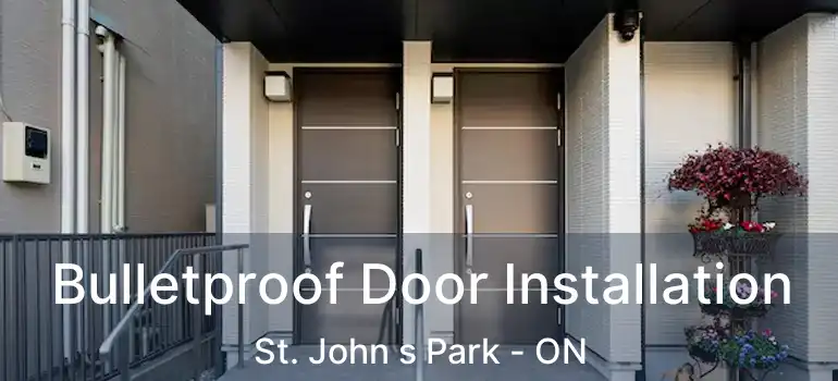  Bulletproof Door Installation St. John s Park - ON