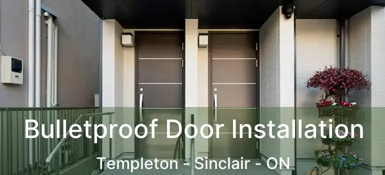  Bulletproof Door Installation Templeton - Sinclair - ON