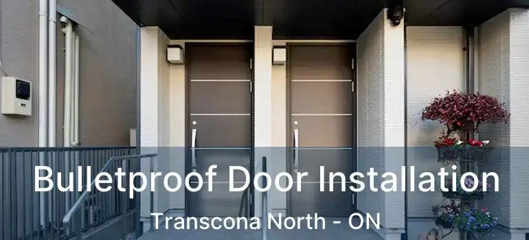 Bulletproof Door Installation Transcona North - ON