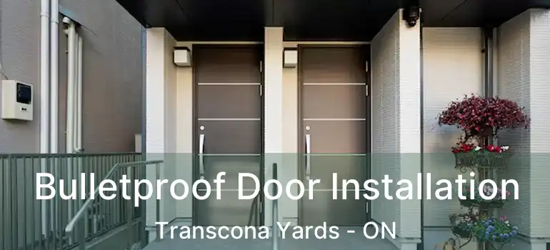  Bulletproof Door Installation Transcona Yards - ON