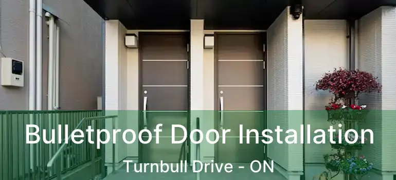  Bulletproof Door Installation Turnbull Drive - ON