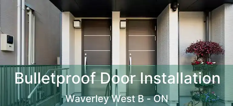 Bulletproof Door Installation Waverley West B - ON