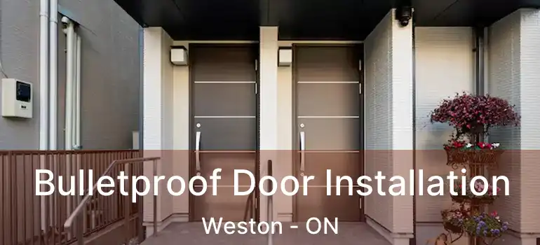  Bulletproof Door Installation Weston - ON