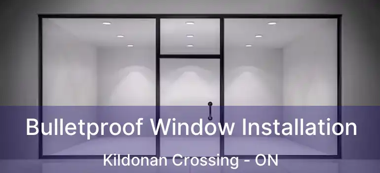  Bulletproof Window Installation Kildonan Crossing - ON