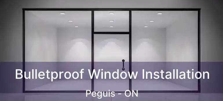  Bulletproof Window Installation Peguis - ON