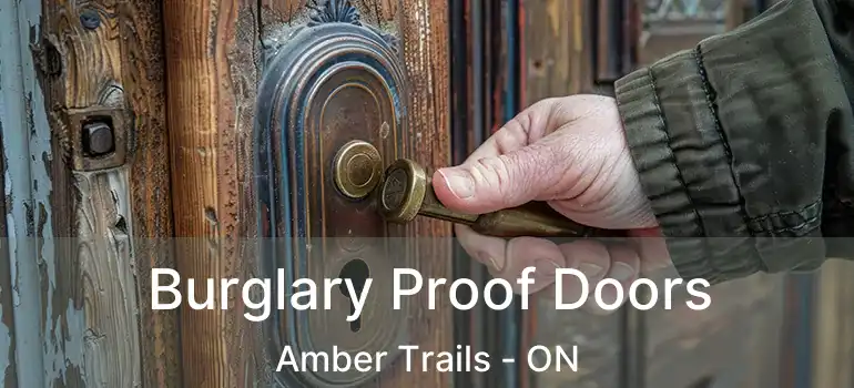  Burglary Proof Doors Amber Trails - ON