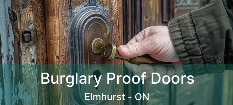  Burglary Proof Doors Elmhurst - ON
