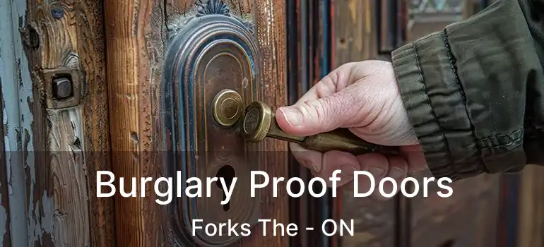  Burglary Proof Doors Forks The - ON