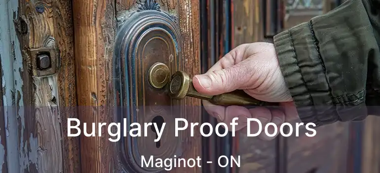  Burglary Proof Doors Maginot - ON