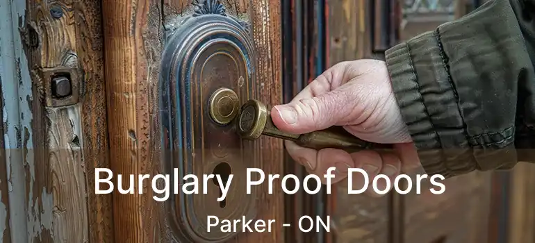  Burglary Proof Doors Parker - ON