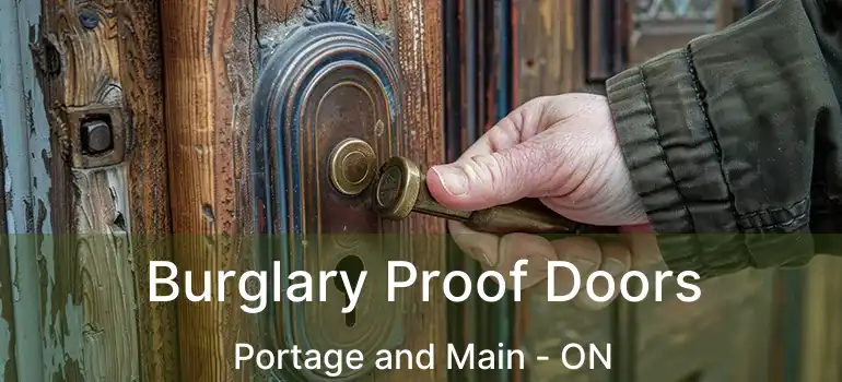  Burglary Proof Doors Portage and Main - ON