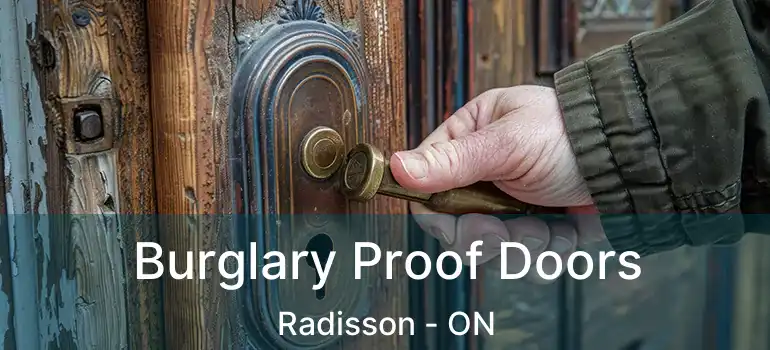  Burglary Proof Doors Radisson - ON