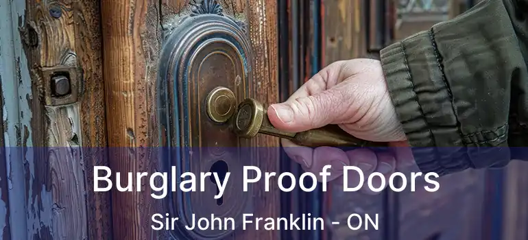  Burglary Proof Doors Sir John Franklin - ON