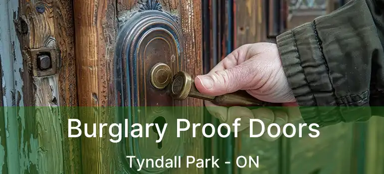  Burglary Proof Doors Tyndall Park - ON