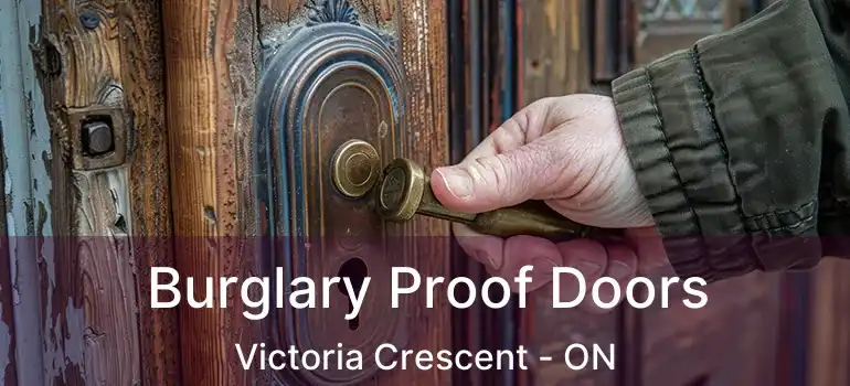  Burglary Proof Doors Victoria Crescent - ON