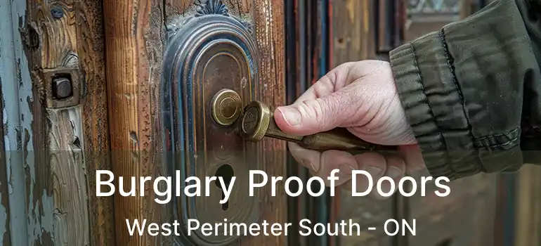  Burglary Proof Doors West Perimeter South - ON