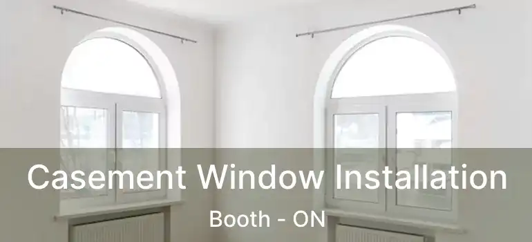 Casement Window Installation Booth - ON