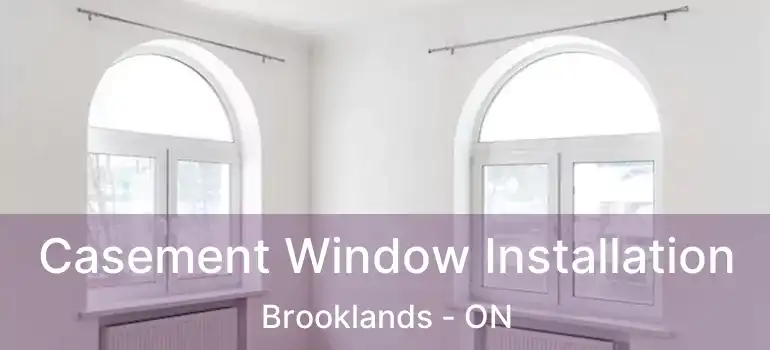  Casement Window Installation Brooklands - ON