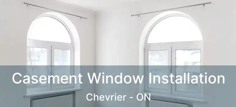  Casement Window Installation Chevrier - ON