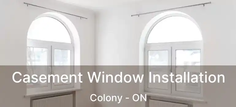  Casement Window Installation Colony - ON