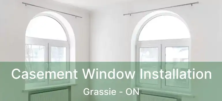  Casement Window Installation Grassie - ON