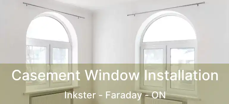  Casement Window Installation Inkster - Faraday - ON