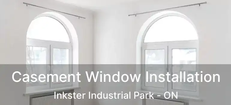  Casement Window Installation Inkster Industrial Park - ON